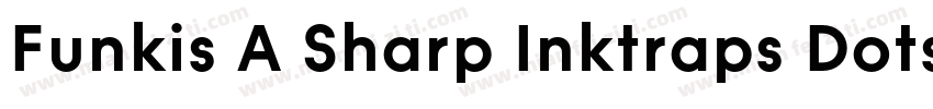 Funkis A Sharp Inktraps Dots Bold字体转换